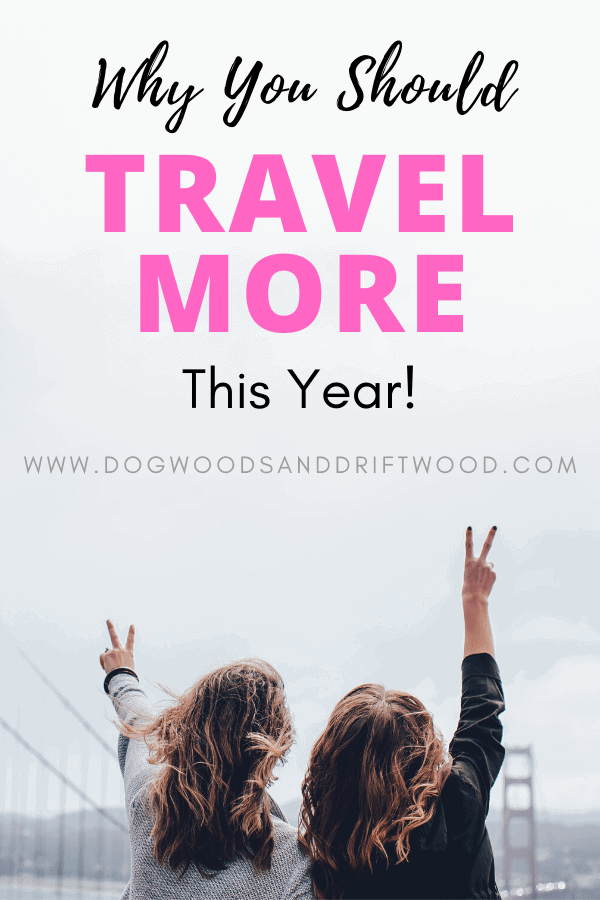 "why you should travel more this year!" written above 2 women holding up peace signs